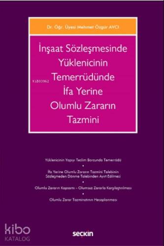 İnşaat Sözleşmesinde Yüklenicinin Temerrüdünde İfa Yerine Olumlu Zararın Tazmini - 1