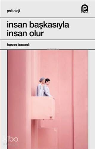 İnsan Başkasıyla İnsan Olur - 1