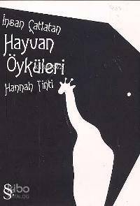 İnsan Çatlatan Hayvan Öyküleri - 1