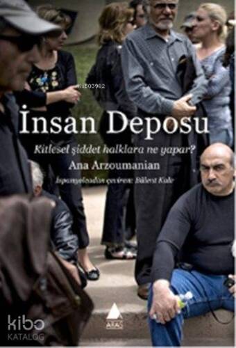 İnsan Deposu; Kitlesel Şiddet Halklara Ne Yapar? - 1