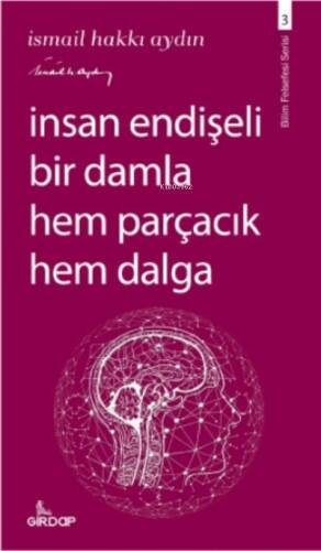 İnsan Endişeli Bir Damla Hem Parçacık Hem Dalga - 1