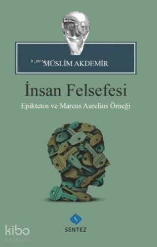 İnsan Felsefesi; Epiktetos ve Marcus Aurelius Örneği - 1