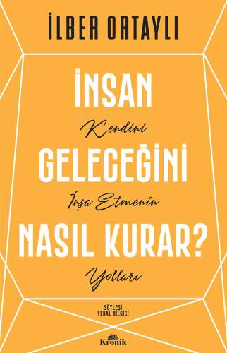 İnsan Geleceğini Nasıl Kurar? - 1