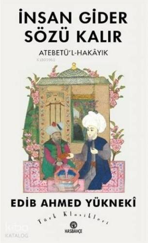 İnsan Gider Sözü Kalır; Atebetü'l-Hakayık - 1