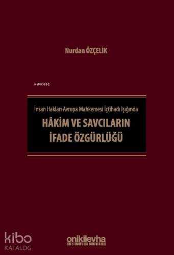 İnsan Hakları Avrupa Mahkemesi İçtihadı Işığında Hakim ve Savcıların İfade Özgürlüğü - 1