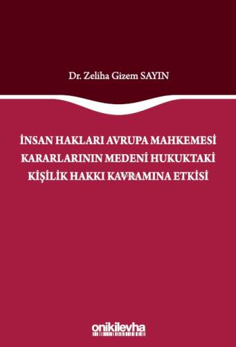 İnsan Hakları Avrupa Mahkemesi Kararlarının Medeni Hukuktaki Kişilik Hakkı Kavramına Etkisi - 1