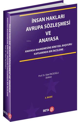 İnsan Hakları Avrupa Sözleşmesi ve Anayasa; Anayasa Mahkemesine Bireysel Başvuru Kapsamında Bir İnceleme - 1