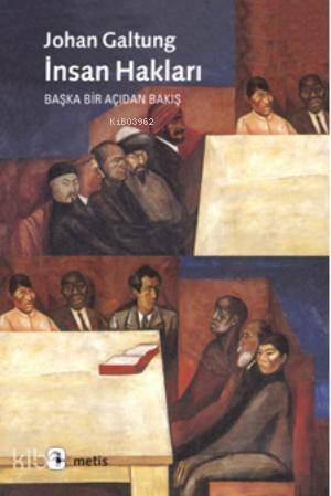 İnsan Hakları; Bir Başka Açıdan Bakış - 1