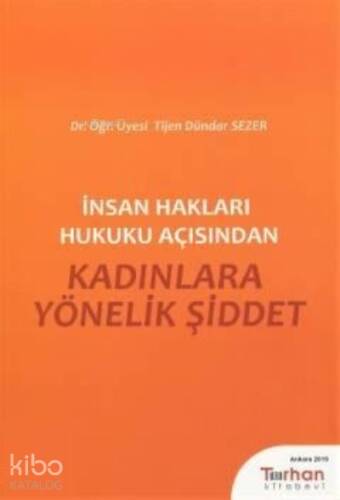 İnsan Hakları Hukuku Açısından Kadınlara Yönelik Şiddet - 1