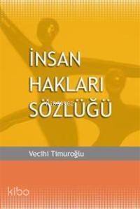 İnsan Hakları Sözlüğü - 1