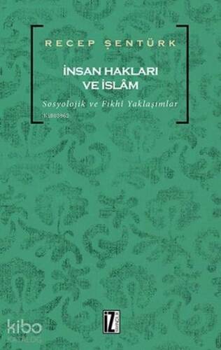 İnsan Hakları ve İslam; Sosyolojik ve Fıkhî Yaklaşımlar - 1