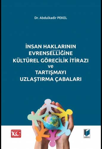 İnsan Haklarının Evrenselliğine Kültürel Görecilik İtirazı ve Tartışmayı Uzlaştırma Çabaları - 1