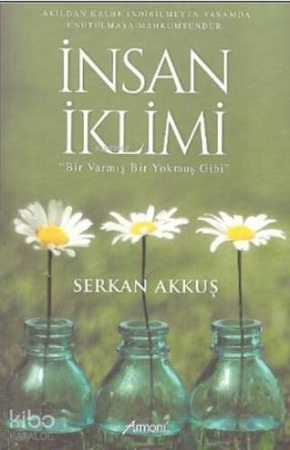 İnsan İklimi; Bir Varmış Bir Yokmuş Gibi - 1