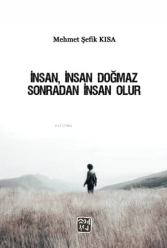 İnsan, İnsan Doğmaz Sonradan İnsan Olur - 1