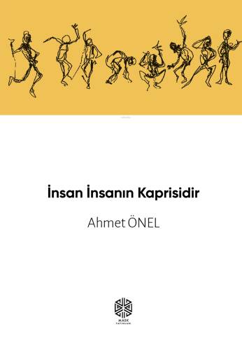 İnsan İnsanın Kaprisidir - 1