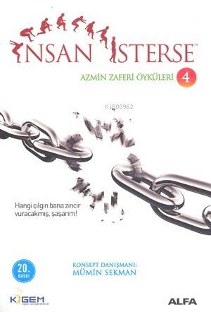 İnsan İsterse Azmin Zaferi Öyküleri 4; Hangi Çılgın Bana Zincir Vuacakmış, Şaşarım! - 1