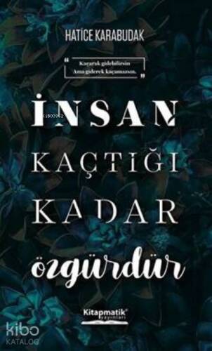 İnsan Kaçtığı Kadar Özgürdür - 1