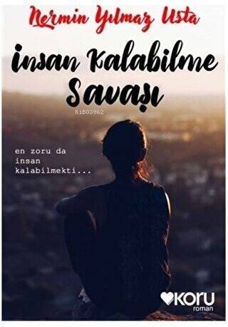 İnsan Kalabilme Savaşı - 1