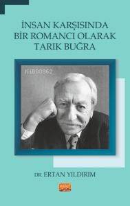 İnsan Karşısında Bir Romancı Olarak Tarık Buğra - 1