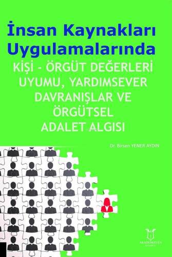 İnsan Kaynakları Uygulamalarında; Kişi- Örgüt Değerleri Uyumu, Yardımsever Davranışlar ve Örgütsel Adalet Algısı - 1