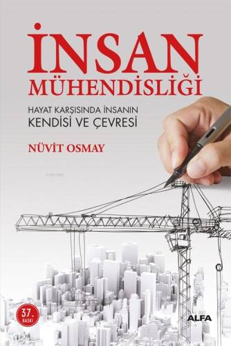 İnsan Mühendisliği; Hayat Karşısında İnsanın Kendisi ve Çevresi - 1