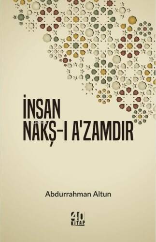 İnsan Nakş-ı A'zamdır - 1