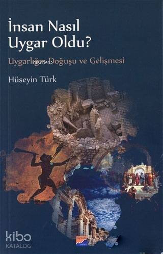 İnsan Nasıl Uygar Oldu?; Uygarlığın Doğuşu ve Gelişmesi - 1