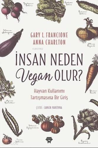 İnsan Neden Vegan Olur?; Hayvan Kullanımı Tartışmasına Bir Giriş - 1