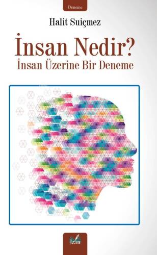 İnsan Nedir?;İnsan Üzerine Bir Deneme - 1