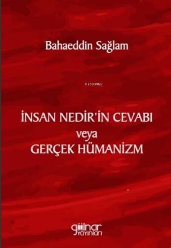 İnsan Nedir’in Cevabı veya Gerçek Hümanizm - 1