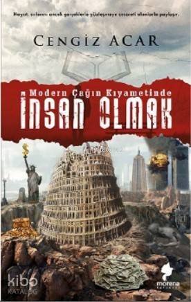 İnsan Olmak; Modern Çağın Kıyametinde - 1