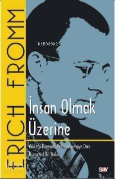 İnsan Olmak Üzerine; Modern Dünyada Yabancılaşmaya Dair Hümanist Bir Bakış - 1