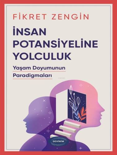 İnsan Potansiyeline Yolculuk;Yaşam Doyumunun Paradigmaları - 1