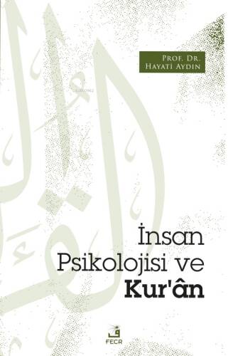 İnsan Psikolojisi Ve Kur’ân - 1