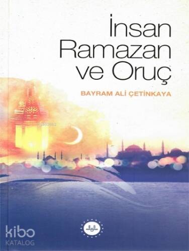 İnsan Ramazan ve Oruç - 1