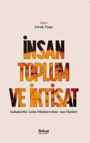 İnsan Toplum ve İktisat; Sabahattin Zaim Düşüncesinin Ana Hatları - 1