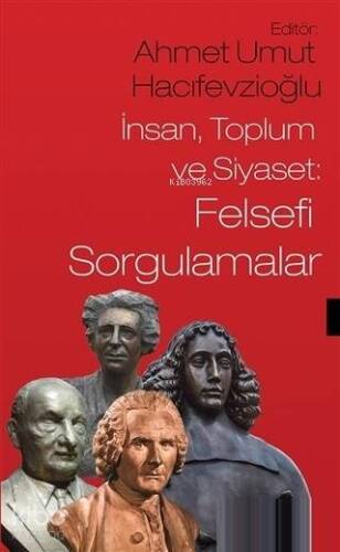 İnsan Toplum ve Siyaset: Felsefi Sorgulamalar - 1