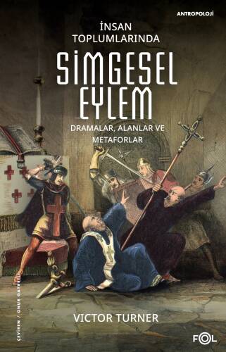 İnsan Toplumlarında Simgesel Eylem;Dramalar, Alanlar ve Metaforlar - 1