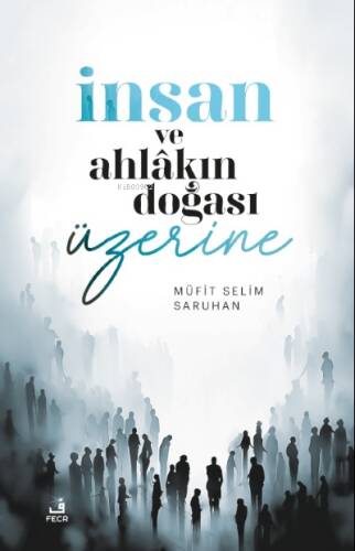 İnsan Ve Ahlakın Doğası Üzerine Düşünceler - 1