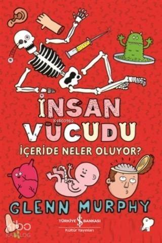 İnsan Vücudu; İçeride Neler Oluyor? - 1