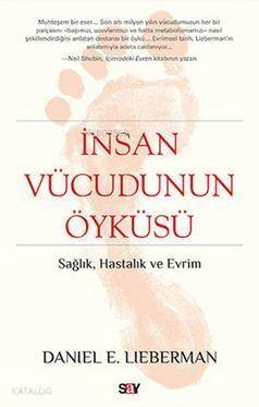 İnsan Vücudunun Öyküsü; Sağlık,Hastalık ve Evrim - 1