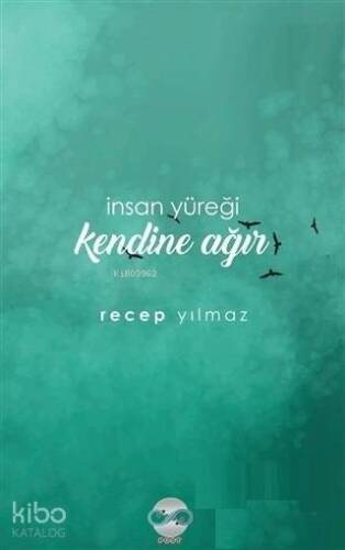 İnsan Yüreği Kendine Ağır - 1