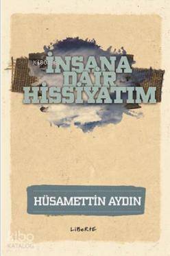 İnsana Dair Hissiyatım - 1