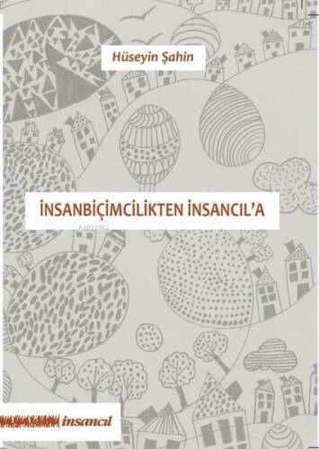 İnsanbiçimcilikten İnsancıl'a - 1