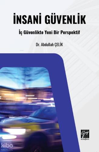 İnsani Güvenlik;İç Güvenlikte Yeni Bir Perspektif - 1