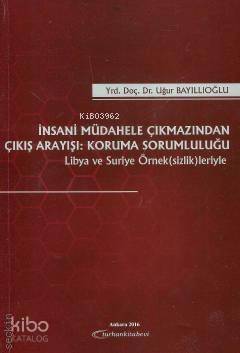 İnsani Müdahele Çıkmazından Çıkış Arayışı: Koruma Sorumluluğu - 1