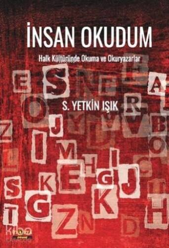 İnsanı Okudum; Halk Kültüründe Okuma ve Okuryazarlar - 1