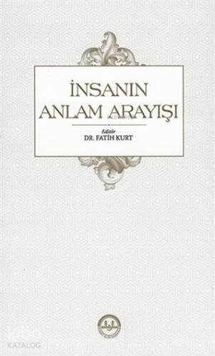 İnsanın Anlam Arayışı - 1