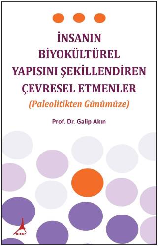 İnsanın Biyokültürel Yapısını Şekillendiren Çevresel Etmenler ;(PALEOLİTİKTEN GÜNÜMÜZE) - 1