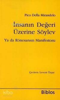 İnsanın Değeri Üzerine Söylev; Ya da Rönesansın Manifestosu - 1